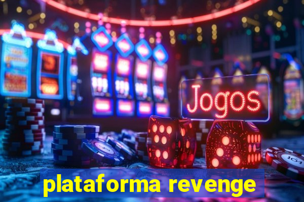 plataforma revenge